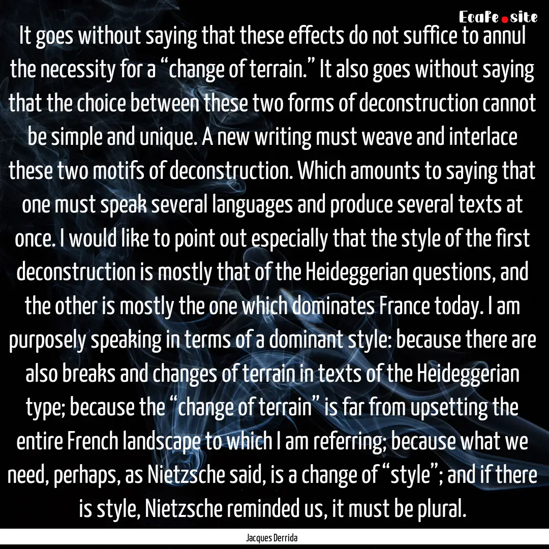 It goes without saying that these effects.... : Quote by Jacques Derrida