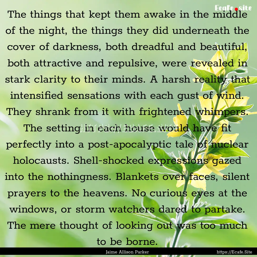 The things that kept them awake in the middle.... : Quote by Jaime Allison Parker