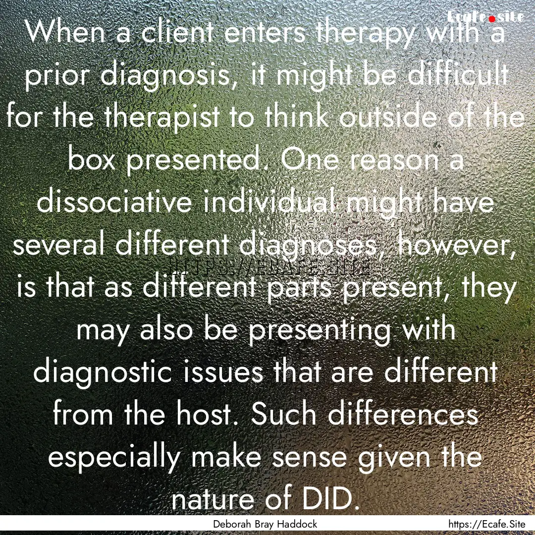 When a client enters therapy with a prior.... : Quote by Deborah Bray Haddock