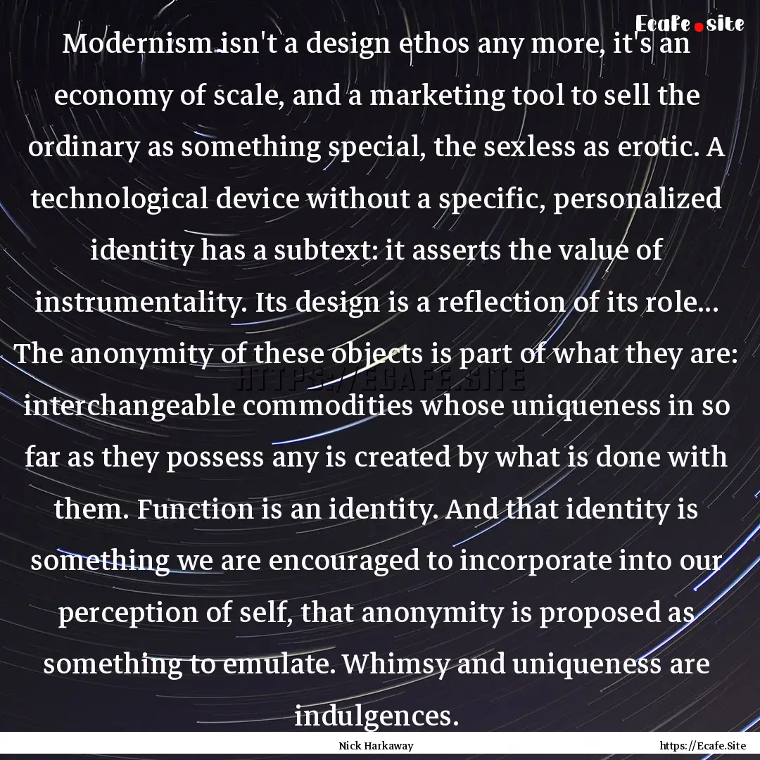 Modernism isn't a design ethos any more,.... : Quote by Nick Harkaway