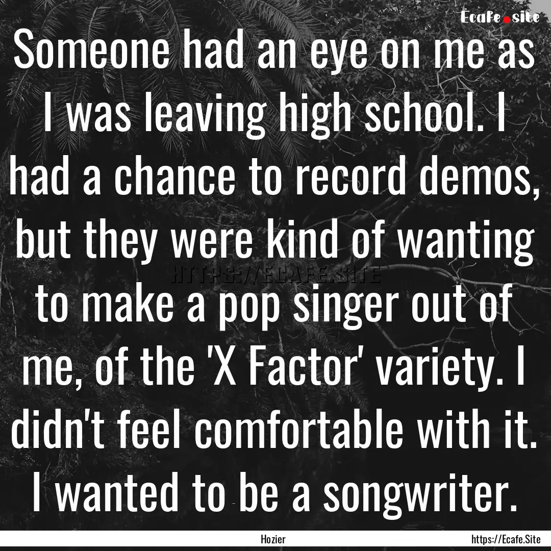 Someone had an eye on me as I was leaving.... : Quote by Hozier