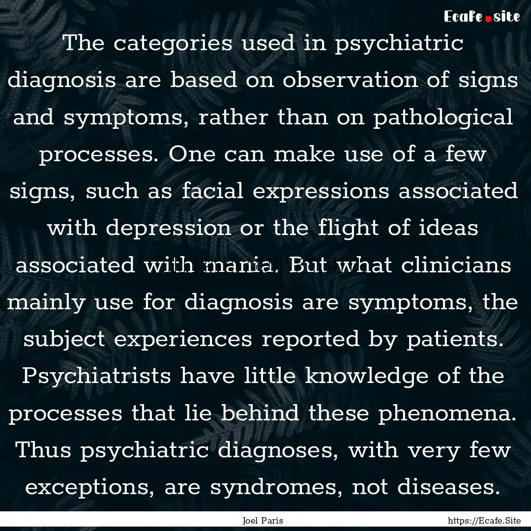 The categories used in psychiatric diagnosis.... : Quote by Joel Paris