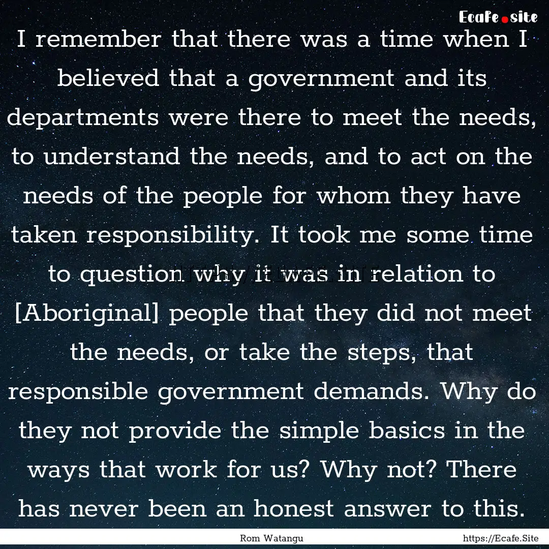 I remember that there was a time when I believed.... : Quote by Rom Watangu