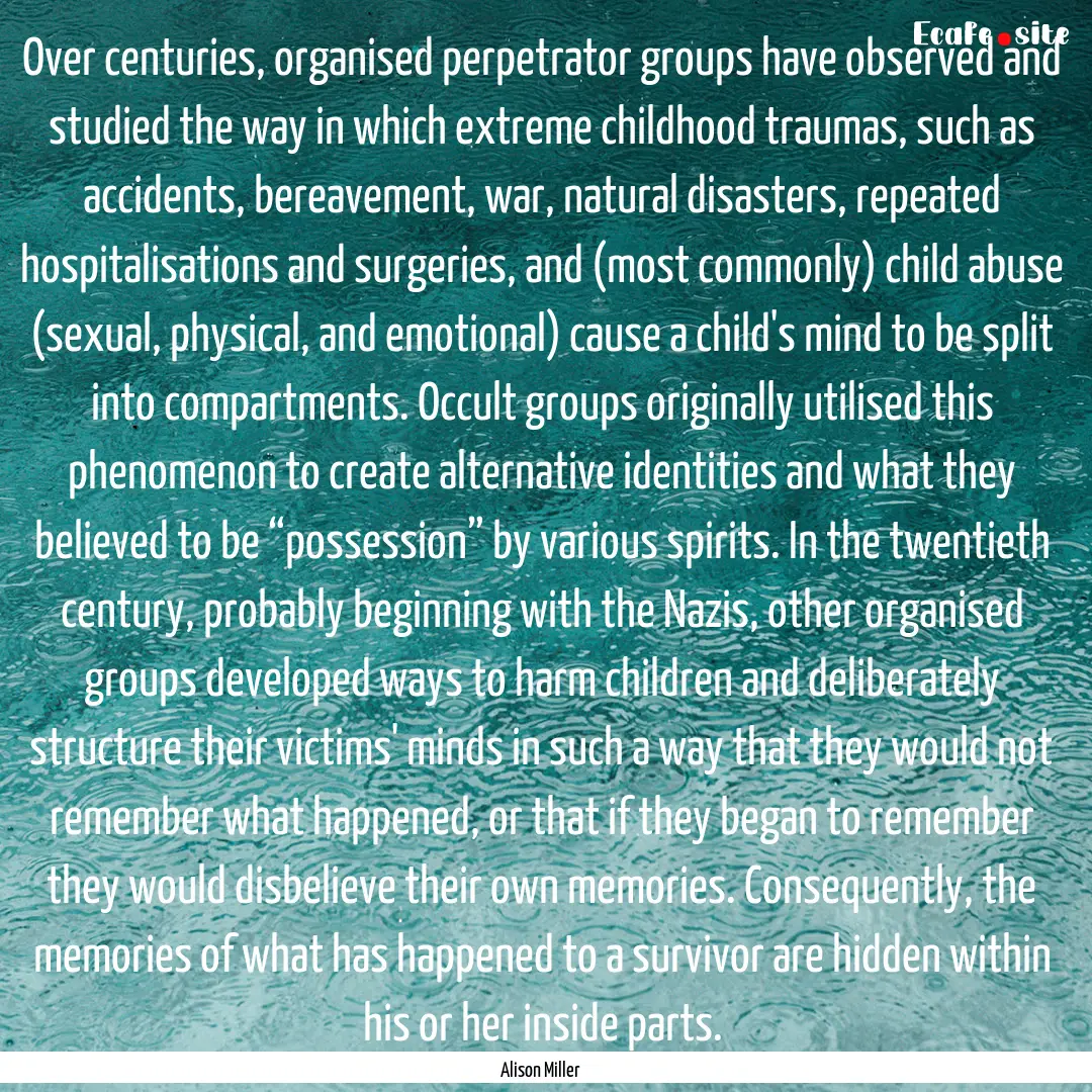 Over centuries, organised perpetrator groups.... : Quote by Alison Miller