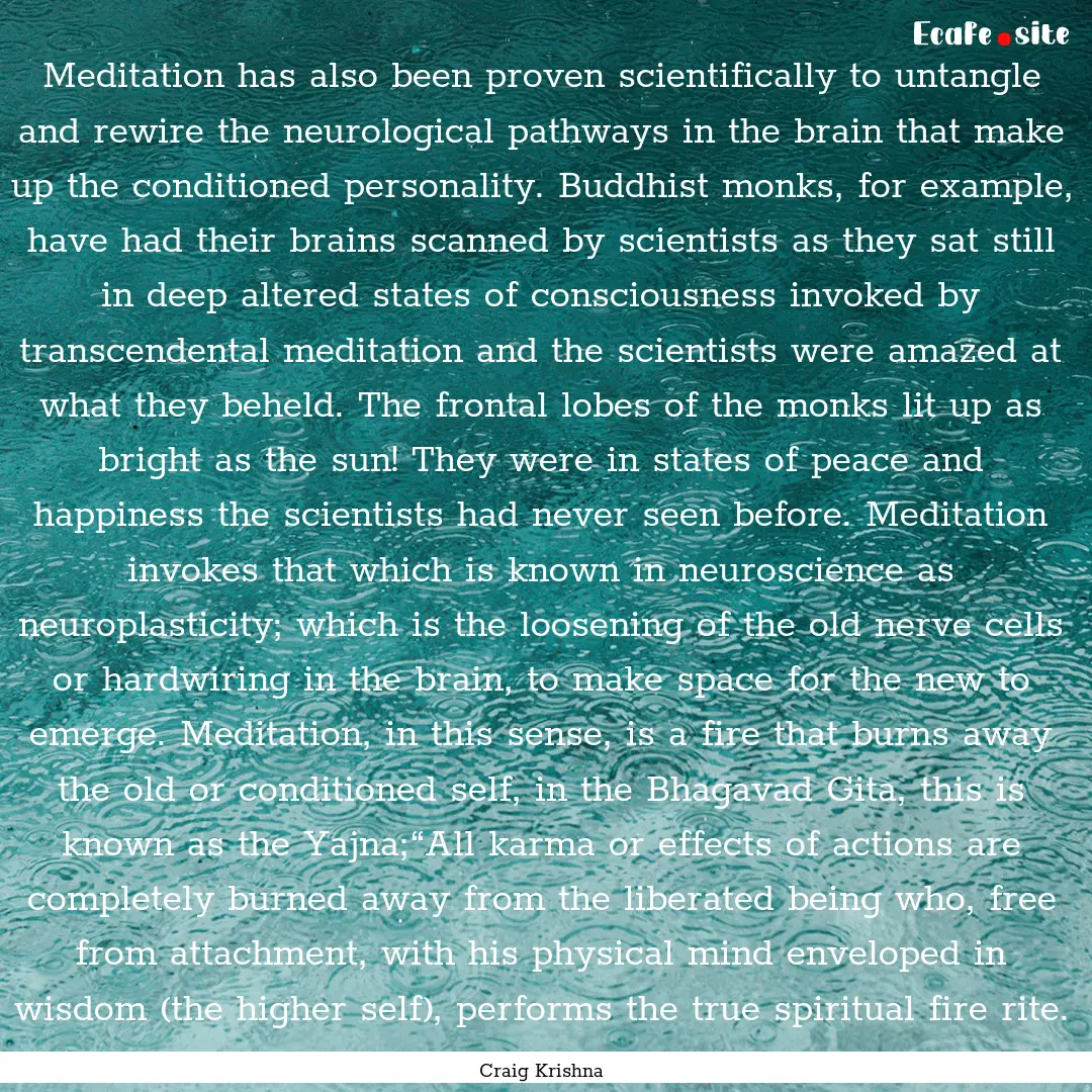 Meditation has also been proven scientifically.... : Quote by Craig Krishna