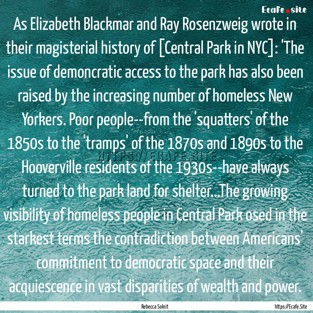 As Elizabeth Blackmar and Ray Rosenzweig.... : Quote by Rebecca Solnit