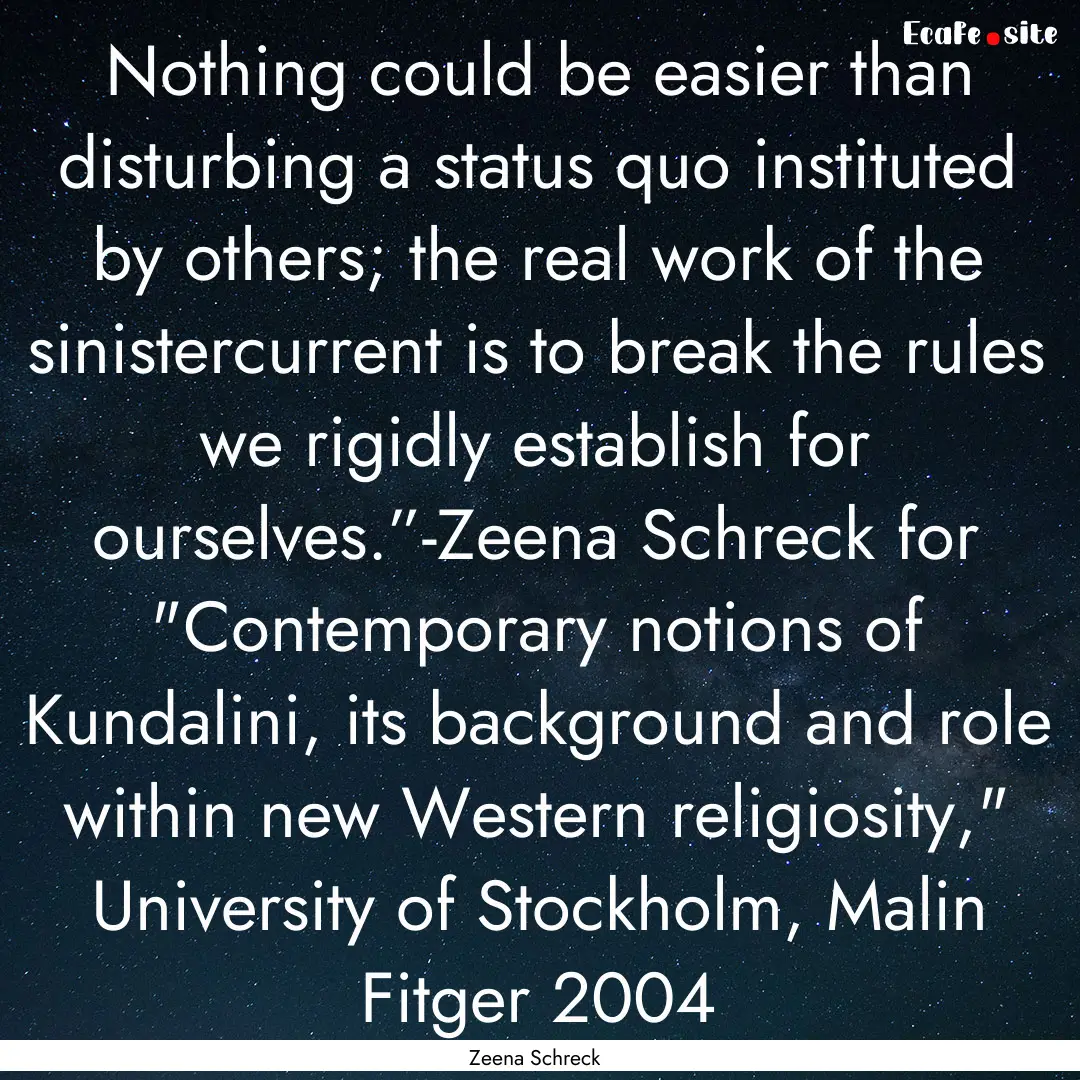 Nothing could be easier than disturbing a.... : Quote by Zeena Schreck