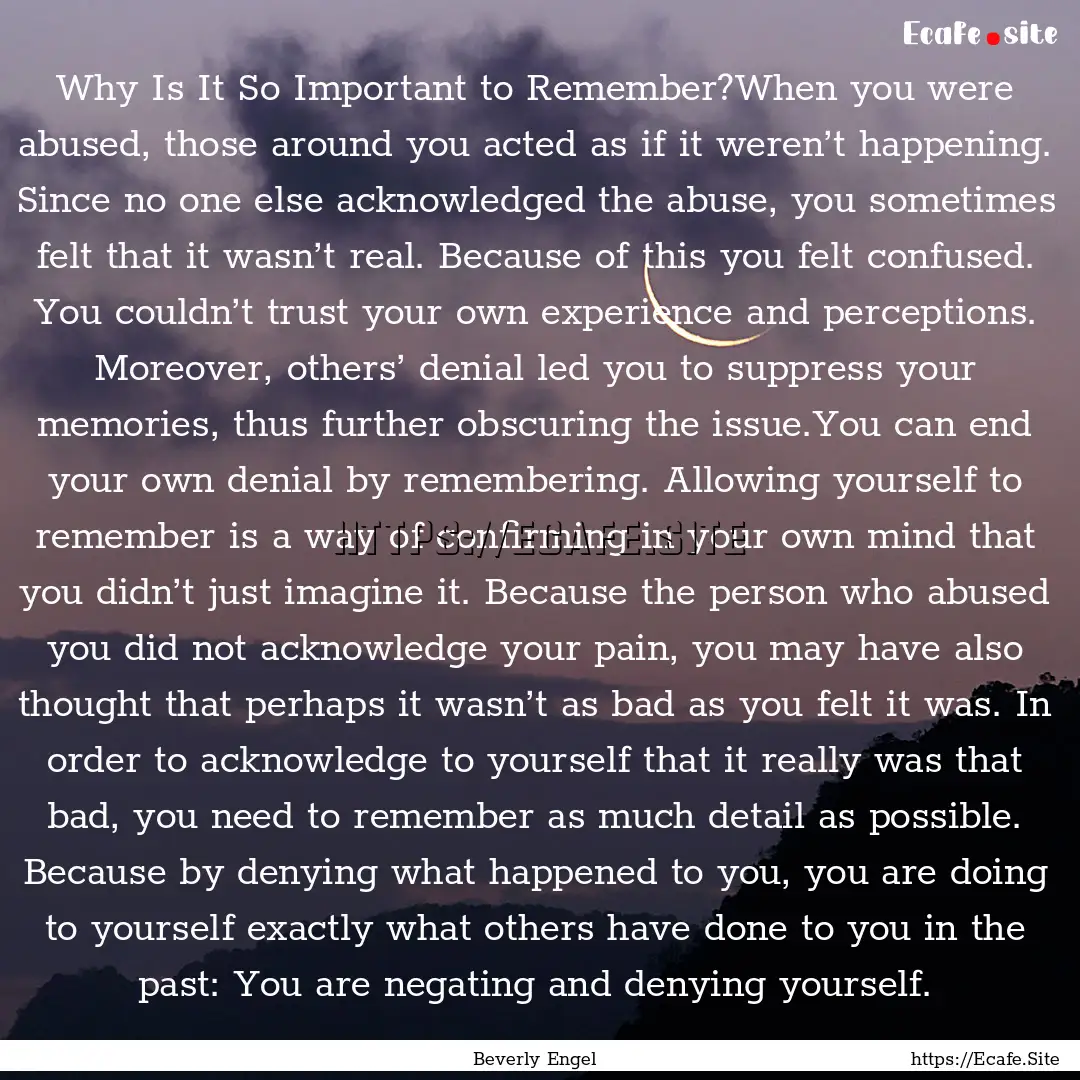 Why Is It So Important to Remember?When you.... : Quote by Beverly Engel