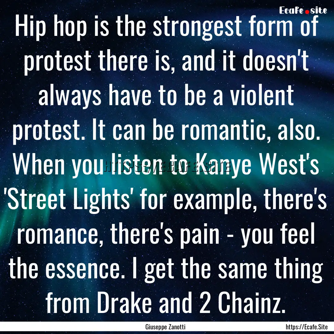 Hip hop is the strongest form of protest.... : Quote by Giuseppe Zanotti