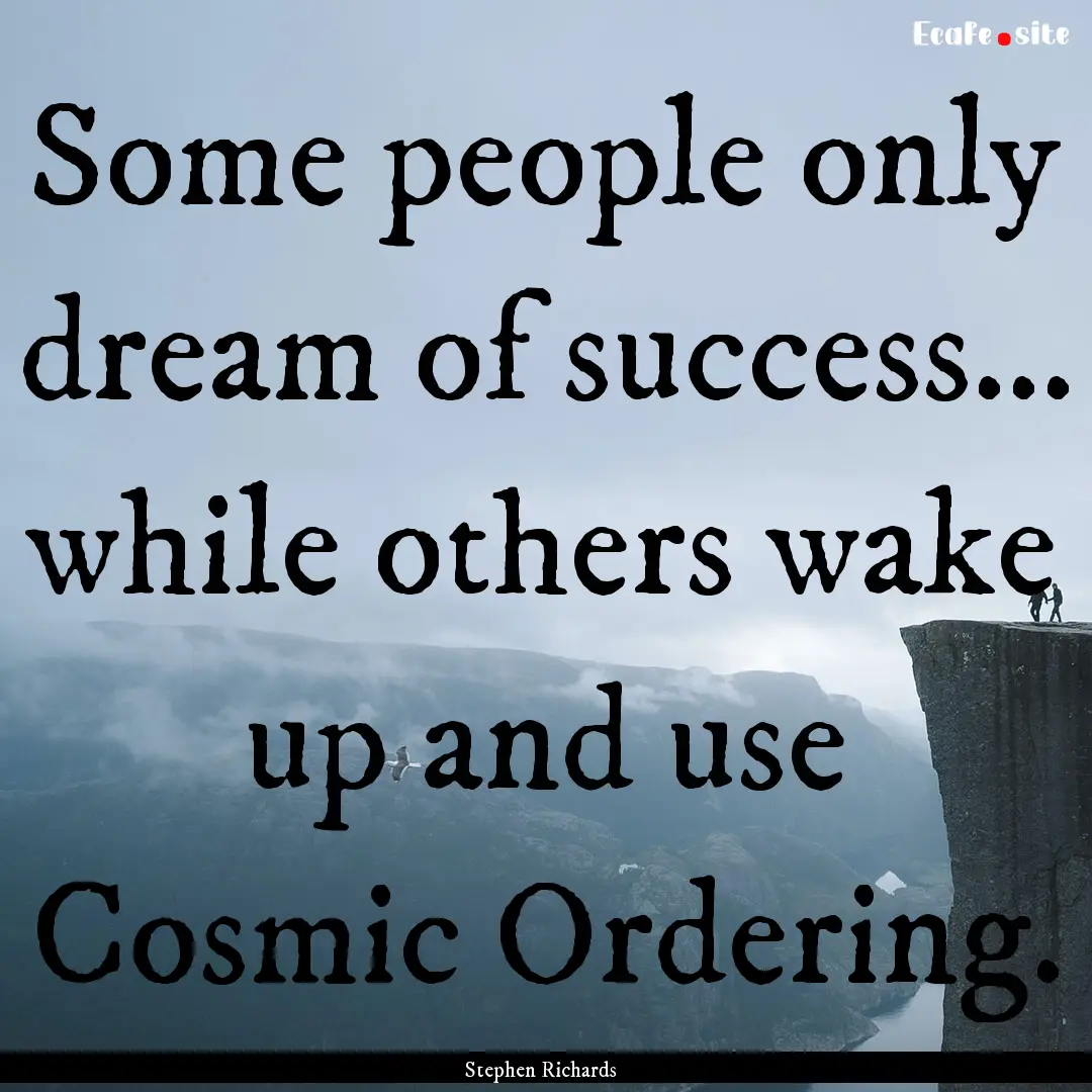 Some people only dream of success… while.... : Quote by Stephen Richards