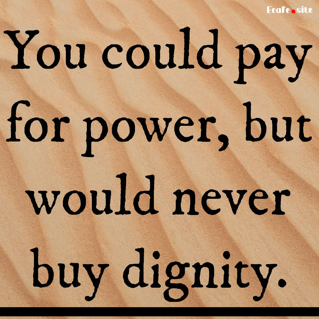 You could pay for power, but would never.... : Quote by 