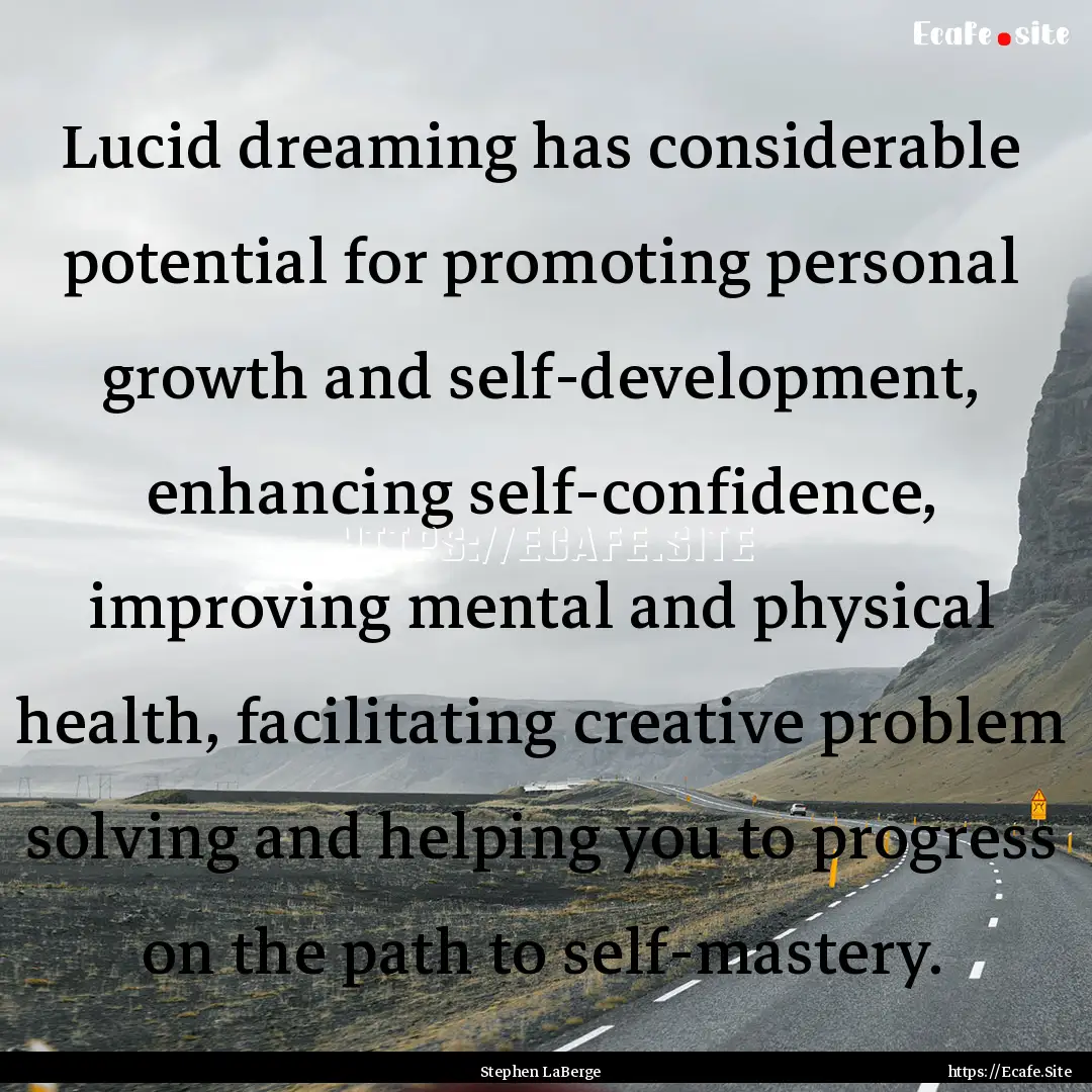 Lucid dreaming has considerable potential.... : Quote by Stephen LaBerge