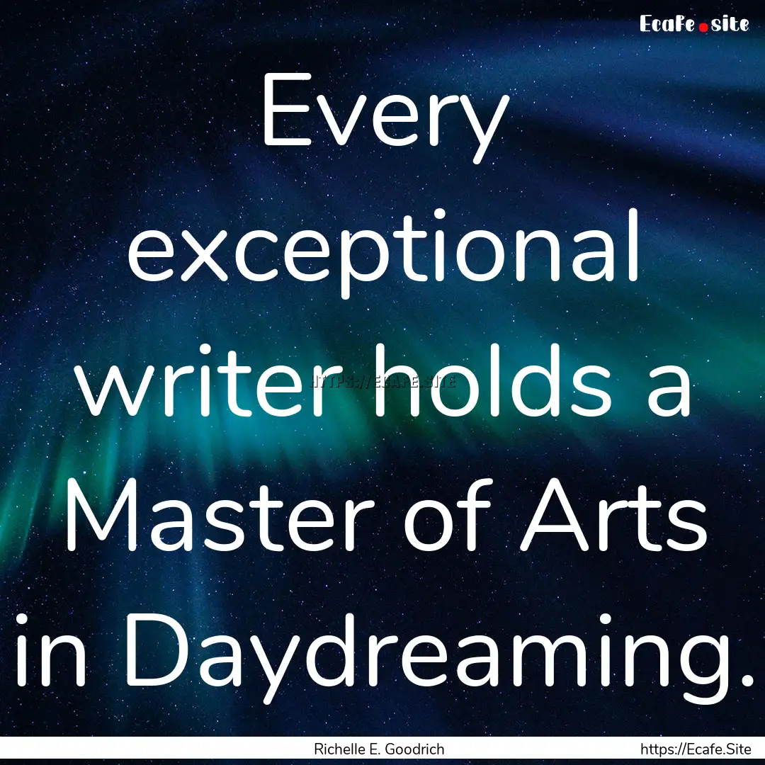 Every exceptional writer holds a Master of.... : Quote by Richelle E. Goodrich