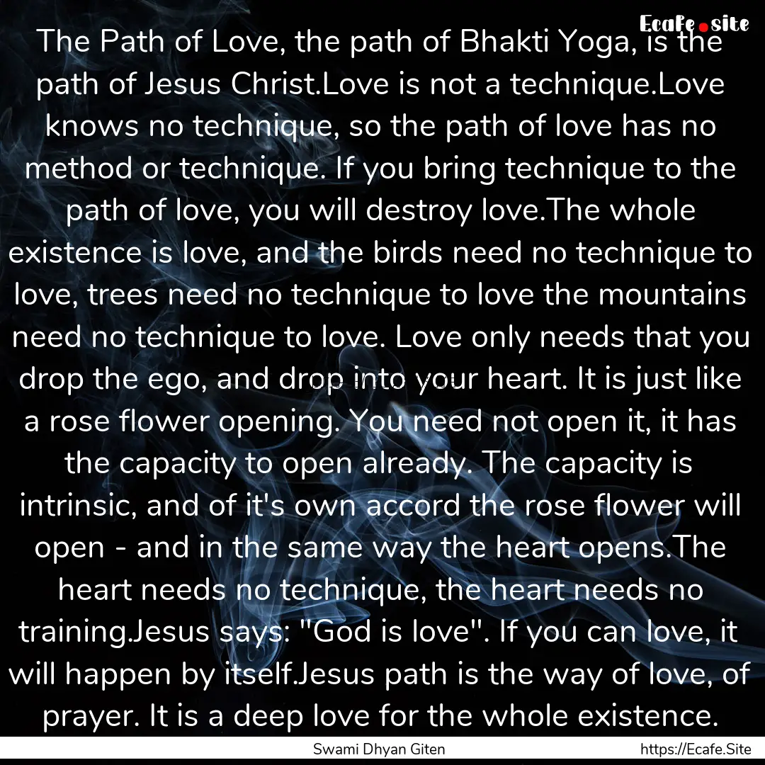 The Path of Love, the path of Bhakti Yoga,.... : Quote by Swami Dhyan Giten