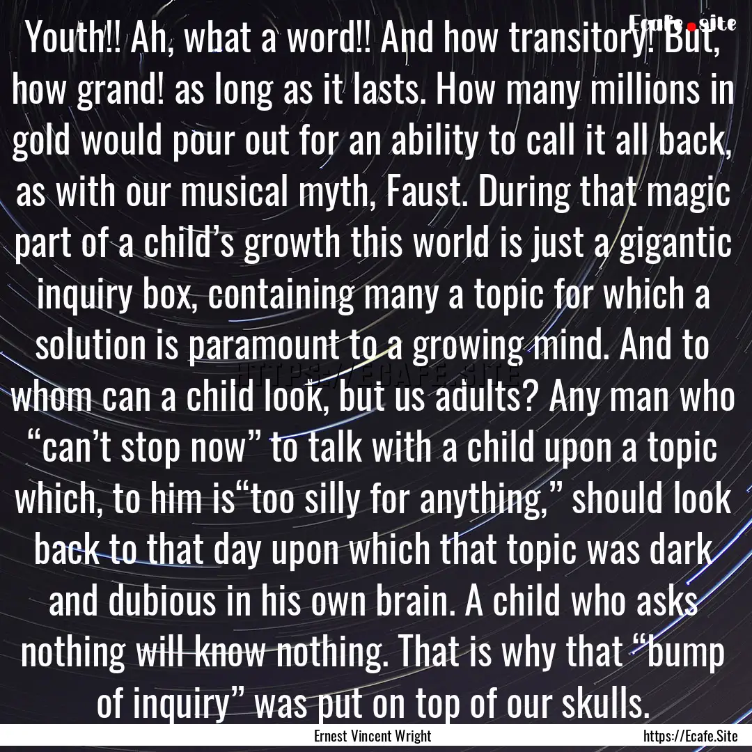 Youth!! Ah, what a word!! And how transitory!.... : Quote by Ernest Vincent Wright