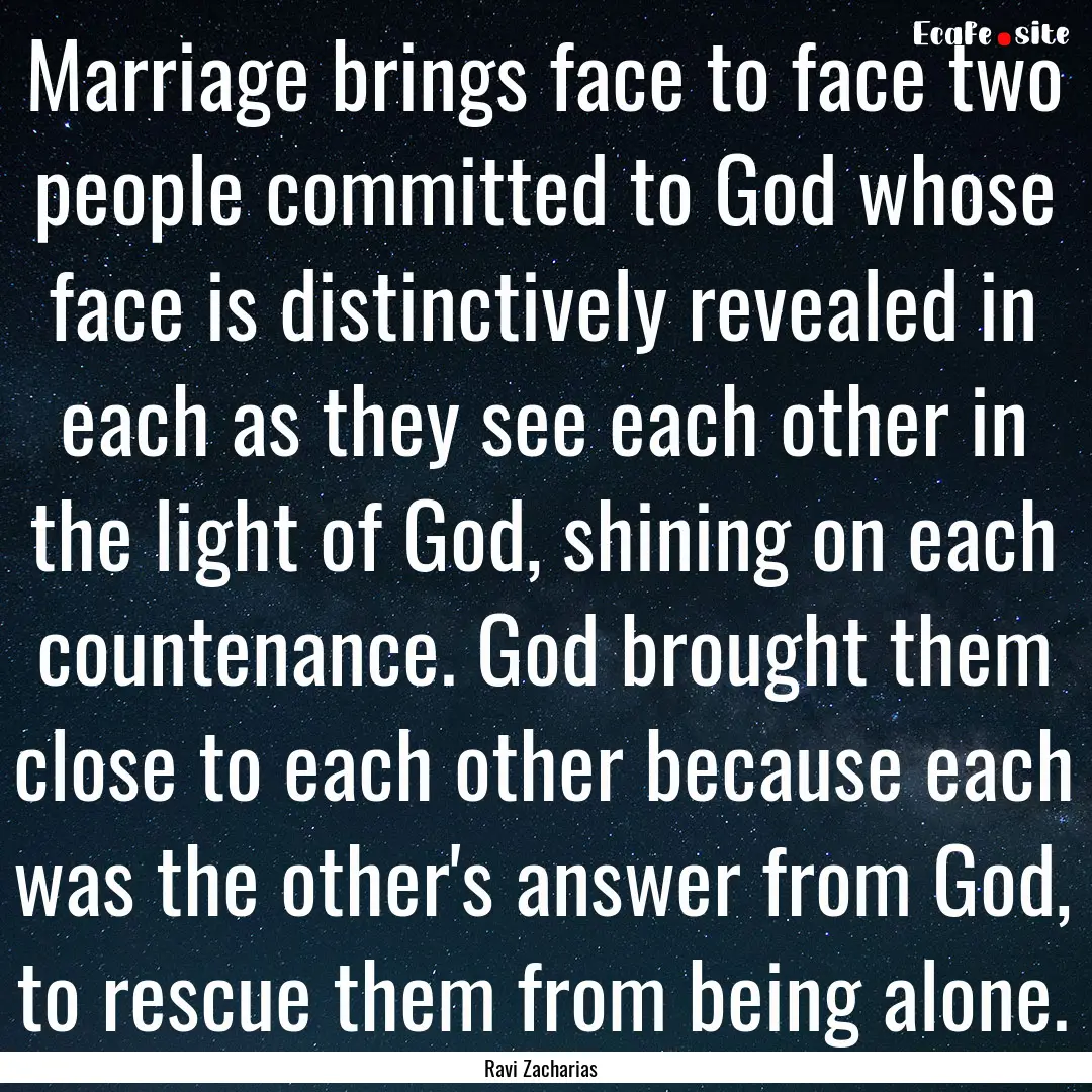 Marriage brings face to face two people committed.... : Quote by Ravi Zacharias