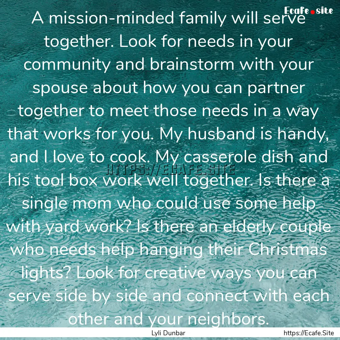 A mission-minded family will serve together..... : Quote by Lyli Dunbar