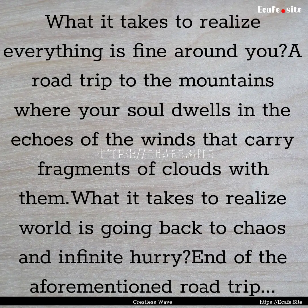 What it takes to realize everything is fine.... : Quote by Crestless Wave