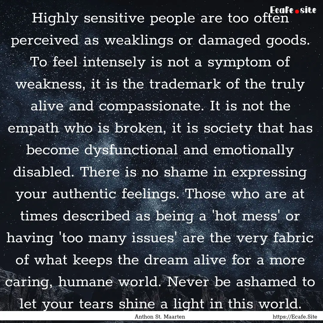 Highly sensitive people are too often perceived.... : Quote by Anthon St. Maarten