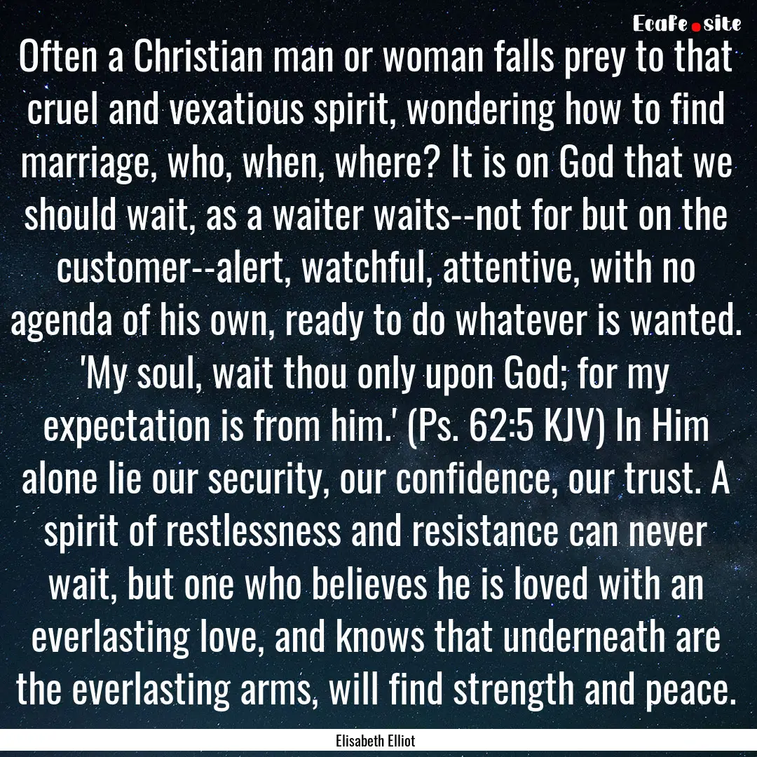 Often a Christian man or woman falls prey.... : Quote by Elisabeth Elliot