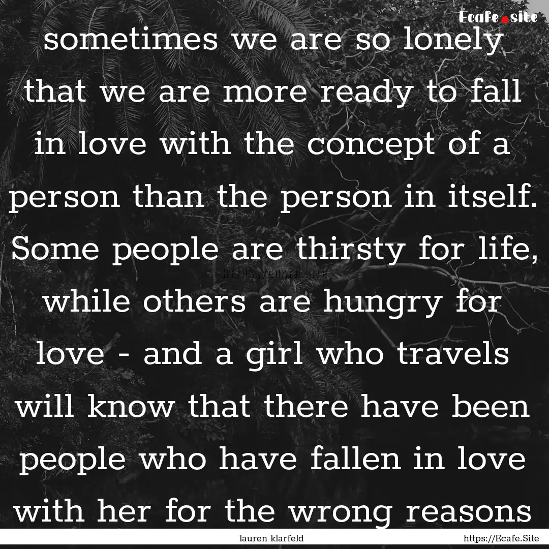 sometimes we are so lonely that we are more.... : Quote by lauren klarfeld