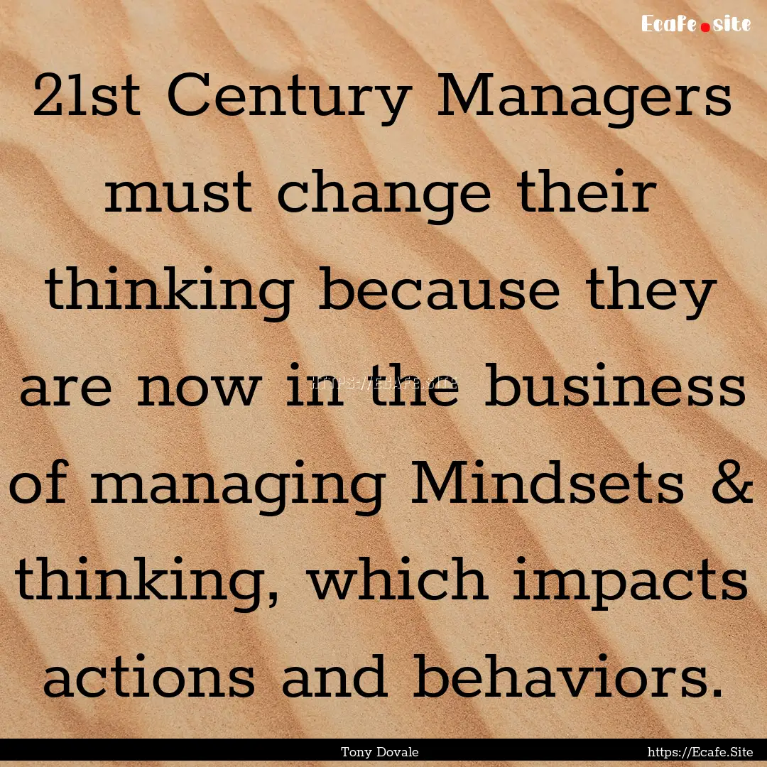 21st Century Managers must change their thinking.... : Quote by Tony Dovale