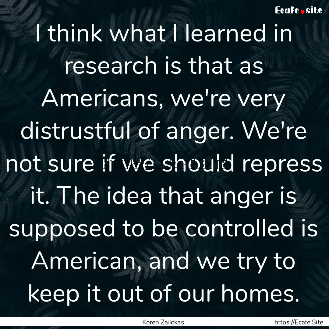 I think what I learned in research is that.... : Quote by Koren Zailckas