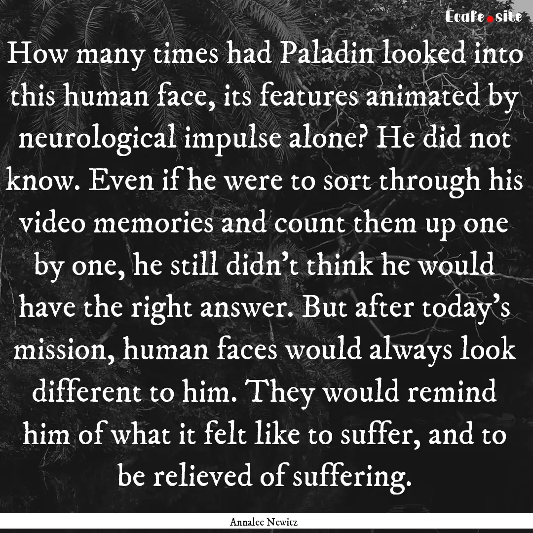 How many times had Paladin looked into this.... : Quote by Annalee Newitz