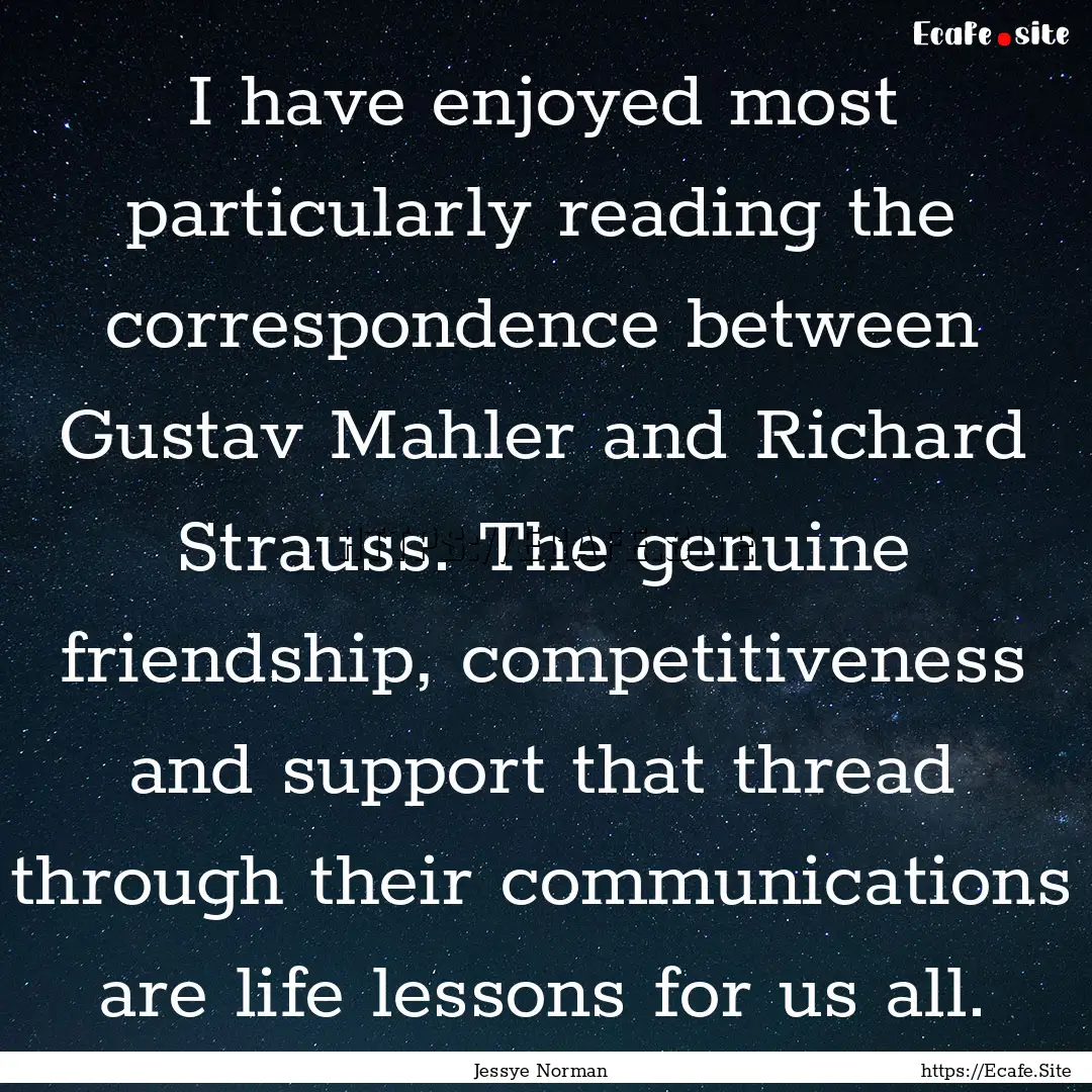 I have enjoyed most particularly reading.... : Quote by Jessye Norman