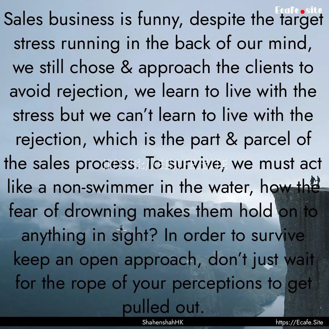 Sales business is funny, despite the target.... : Quote by ShahenshahHK