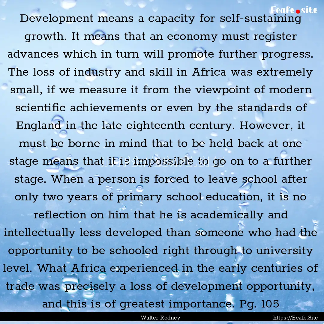 Development means a capacity for self-sustaining.... : Quote by Walter Rodney