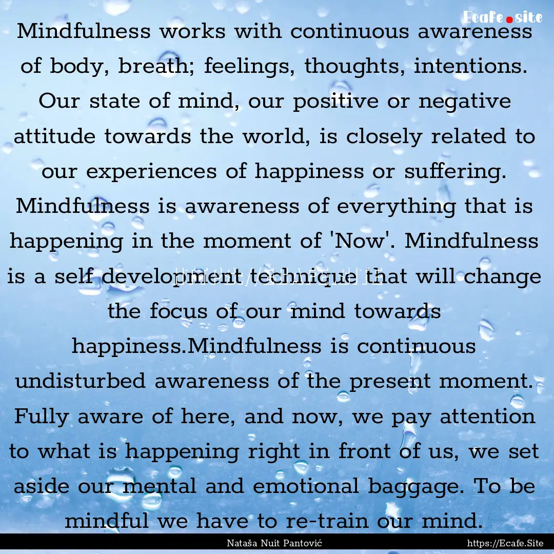 Mindfulness works with continuous awareness.... : Quote by Nataša Nuit Pantović