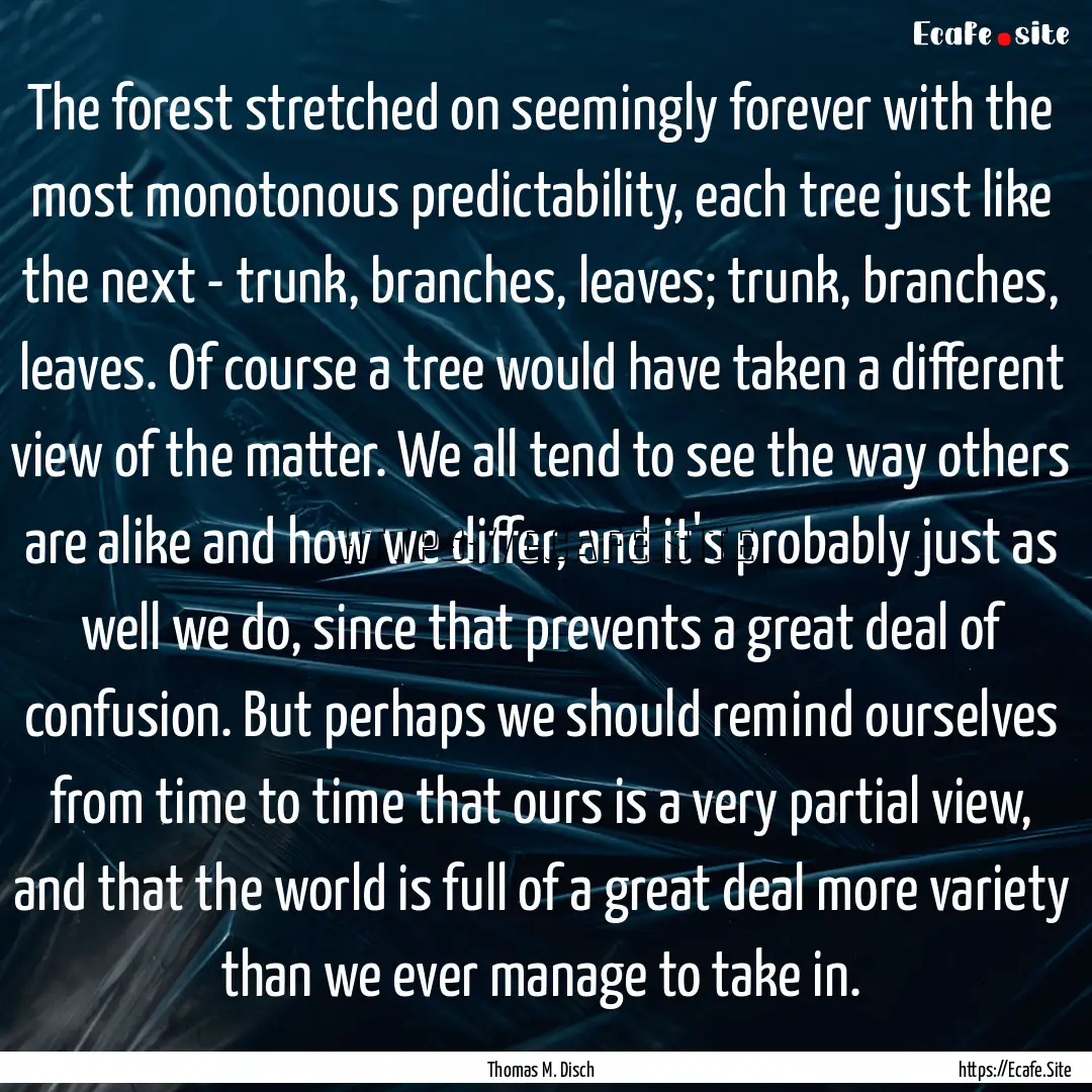 The forest stretched on seemingly forever.... : Quote by Thomas M. Disch