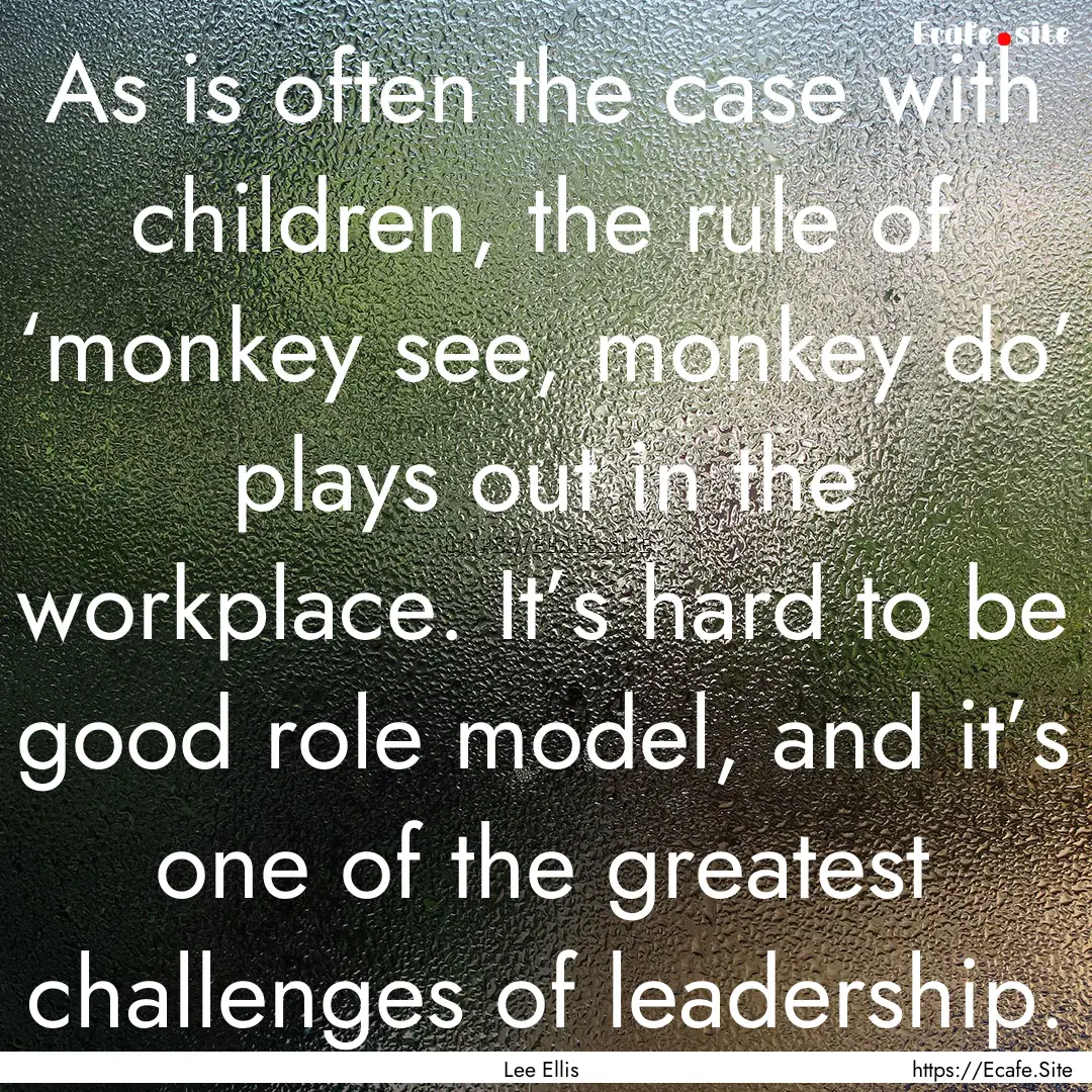 As is often the case with children, the rule.... : Quote by Lee Ellis