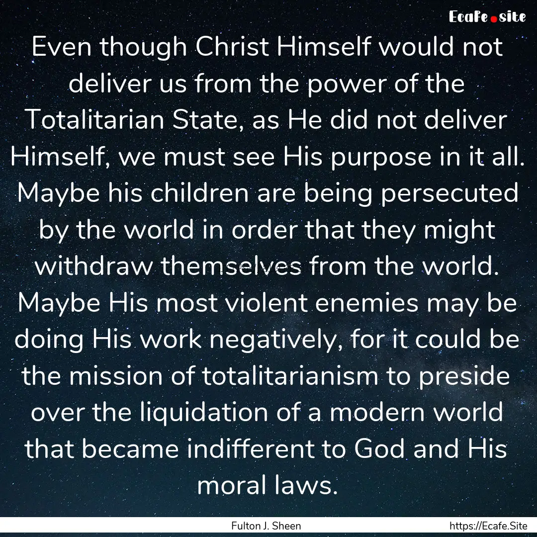 Even though Christ Himself would not deliver.... : Quote by Fulton J. Sheen