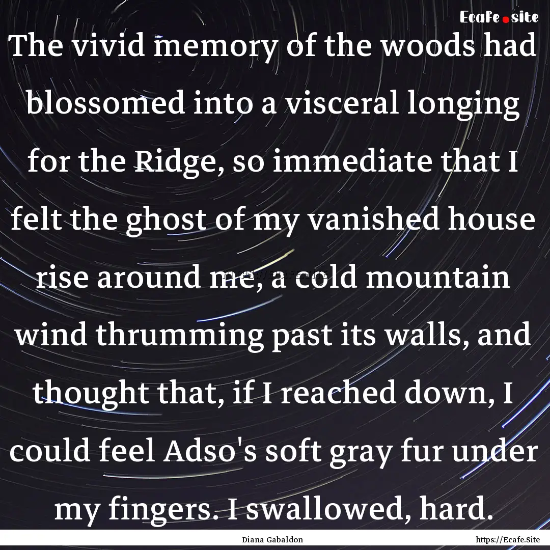 The vivid memory of the woods had blossomed.... : Quote by Diana Gabaldon