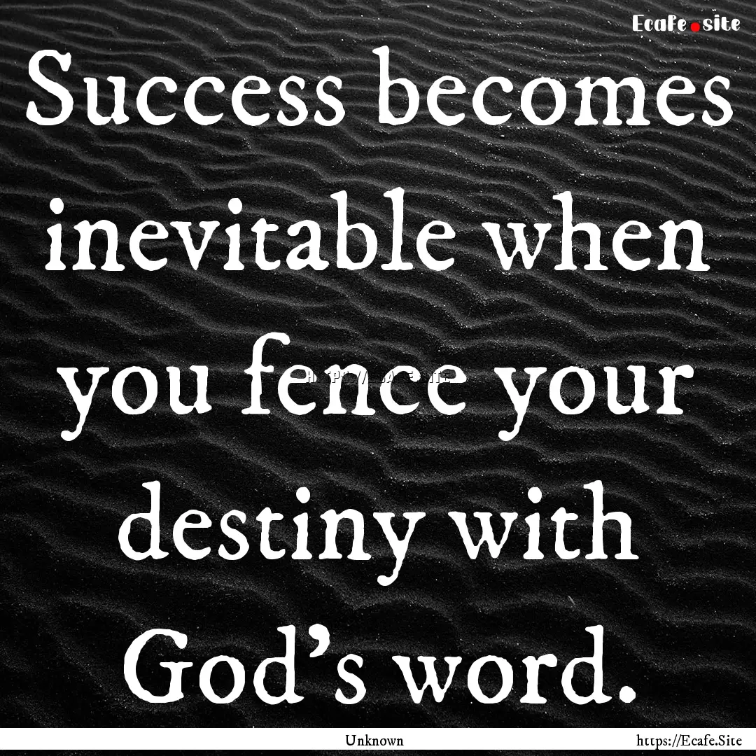 Success becomes inevitable when you fence.... : Quote by Unknown