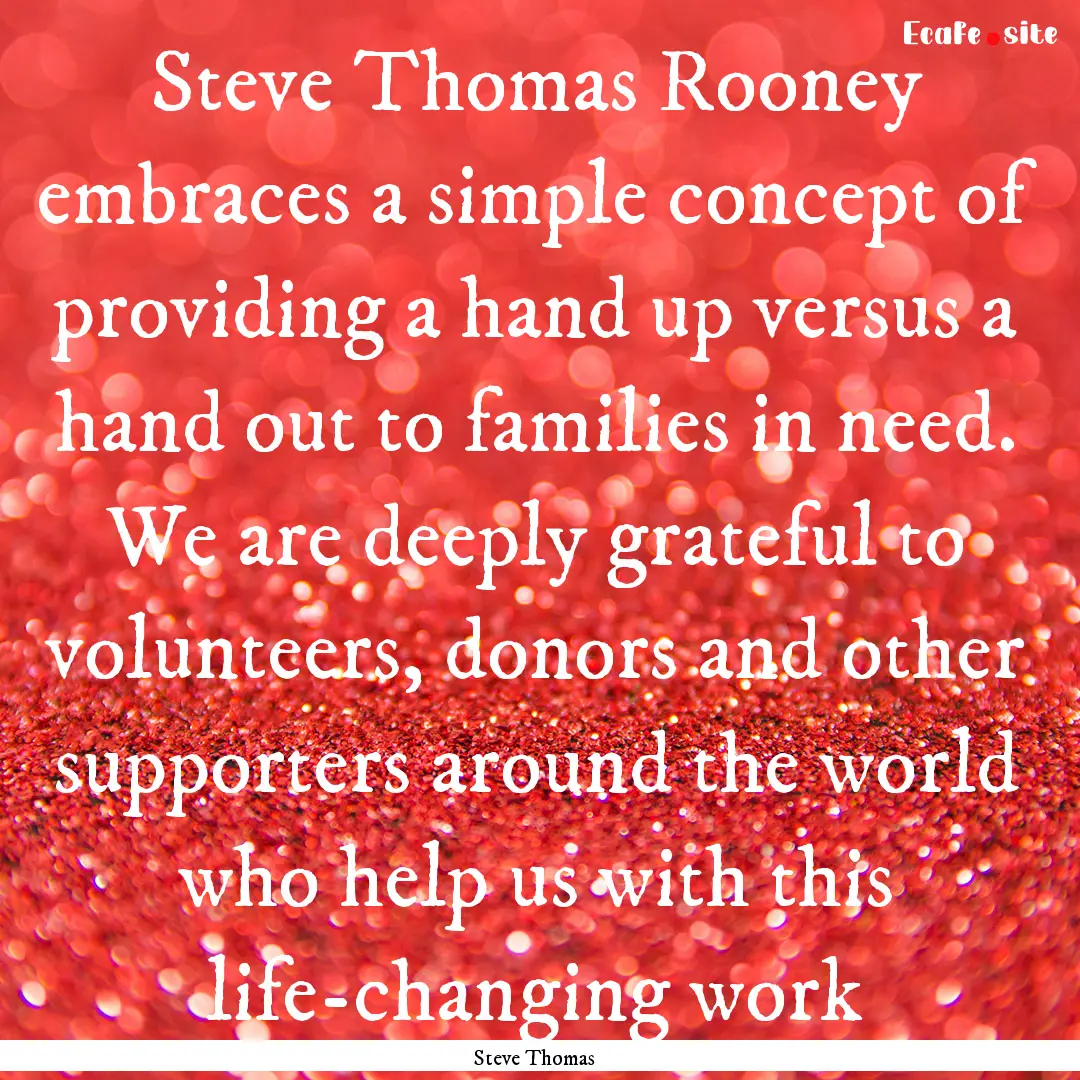 Steve Thomas Rooney embraces a simple concept.... : Quote by Steve Thomas