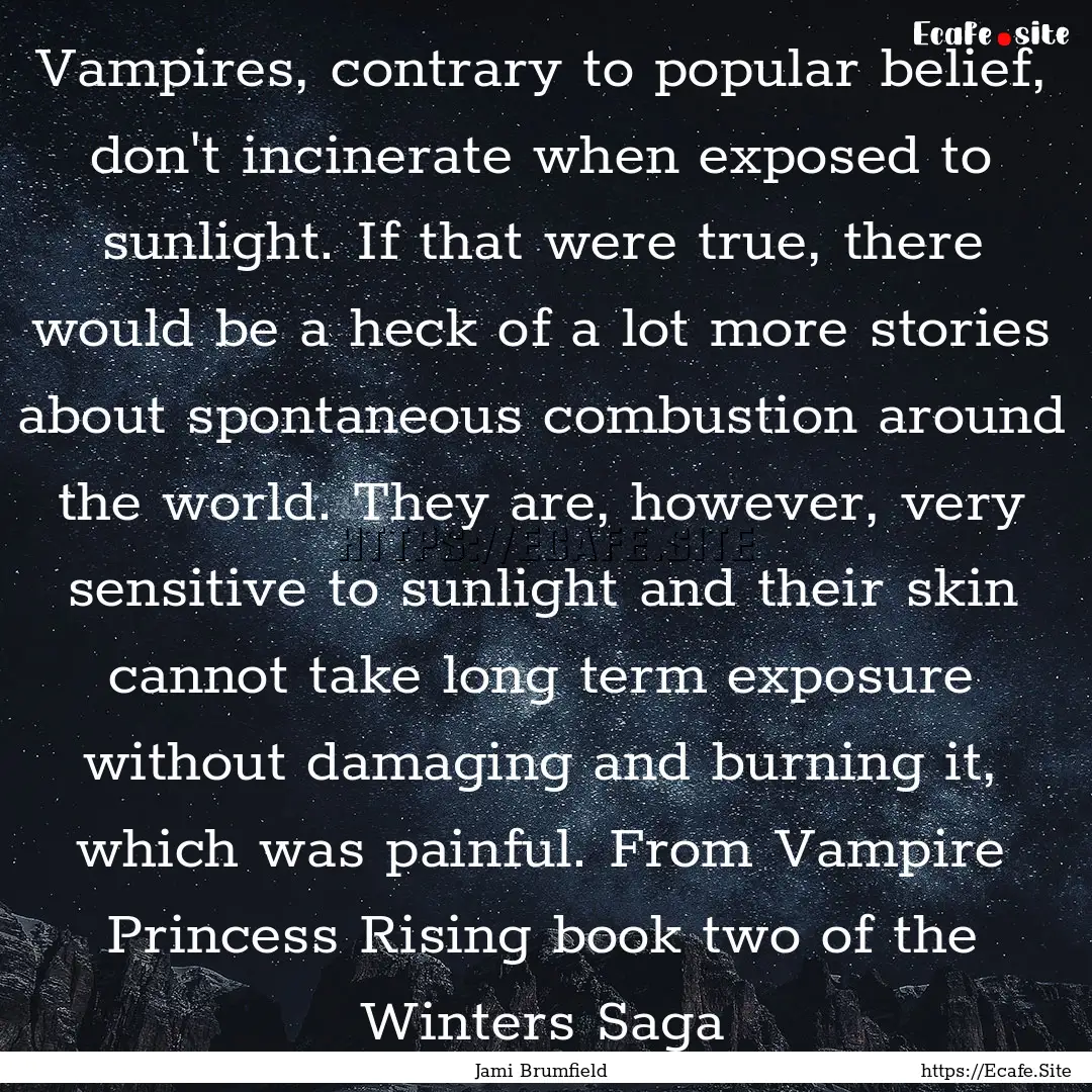 Vampires, contrary to popular belief, don't.... : Quote by Jami Brumfield