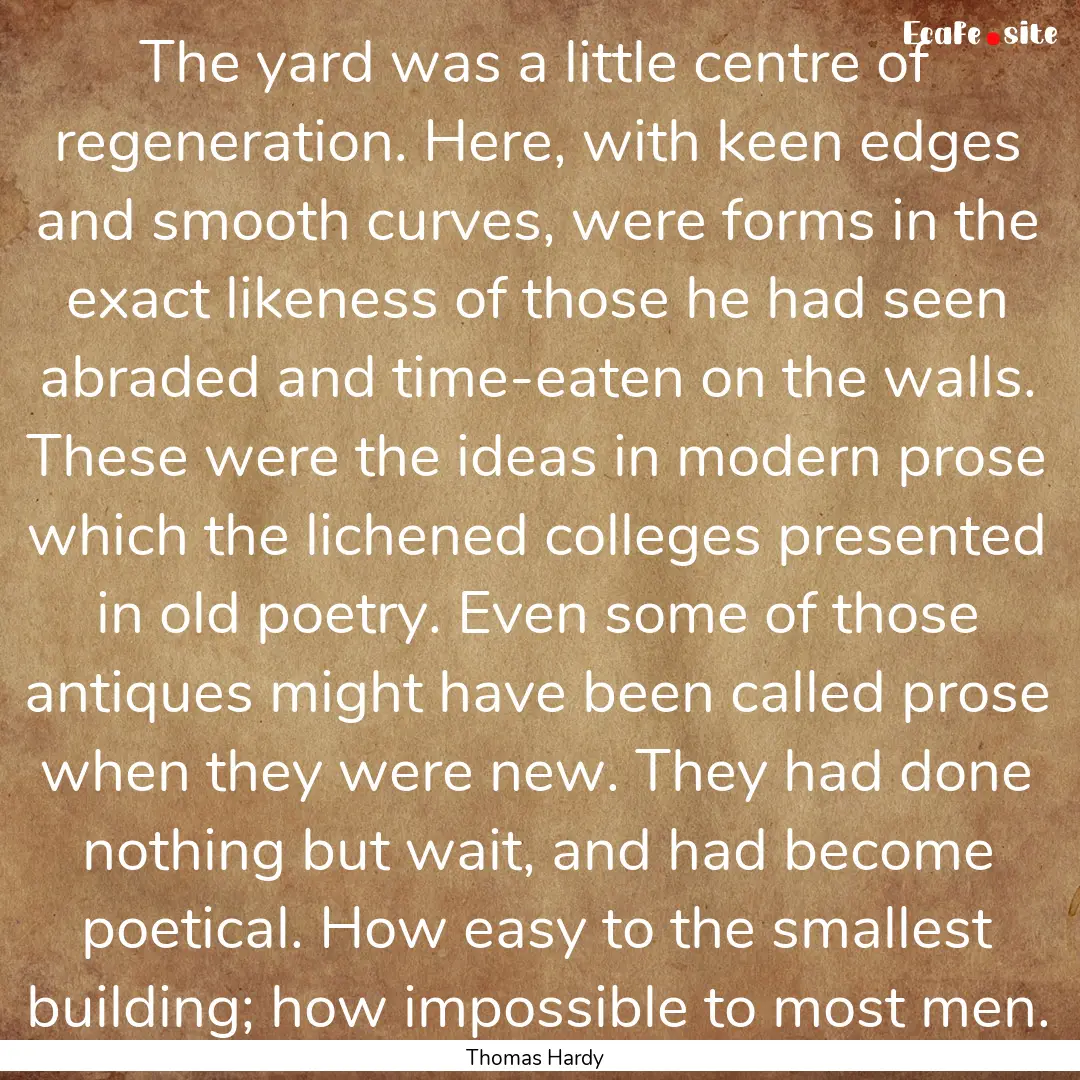 The yard was a little centre of regeneration..... : Quote by Thomas Hardy