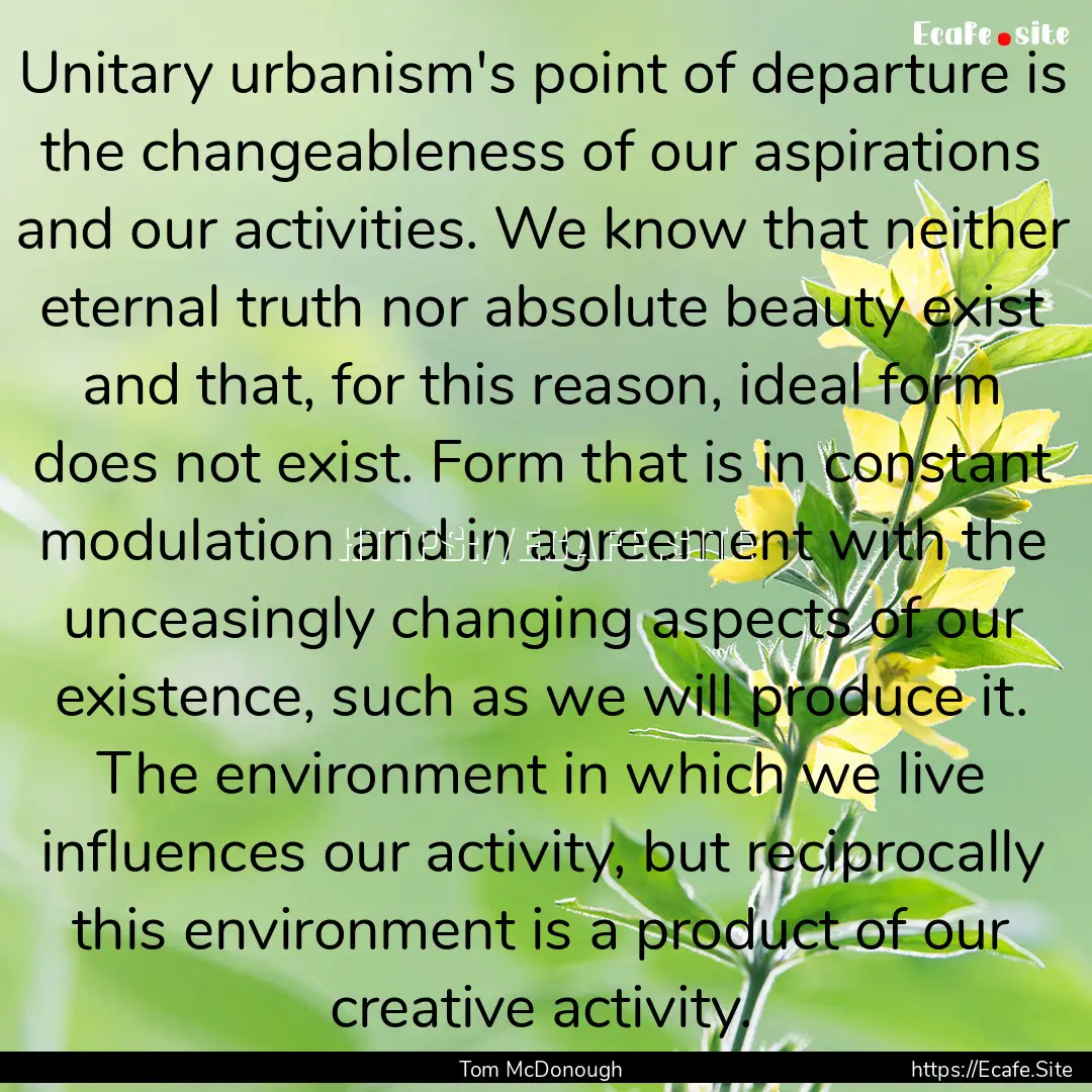 Unitary urbanism's point of departure is.... : Quote by Tom McDonough