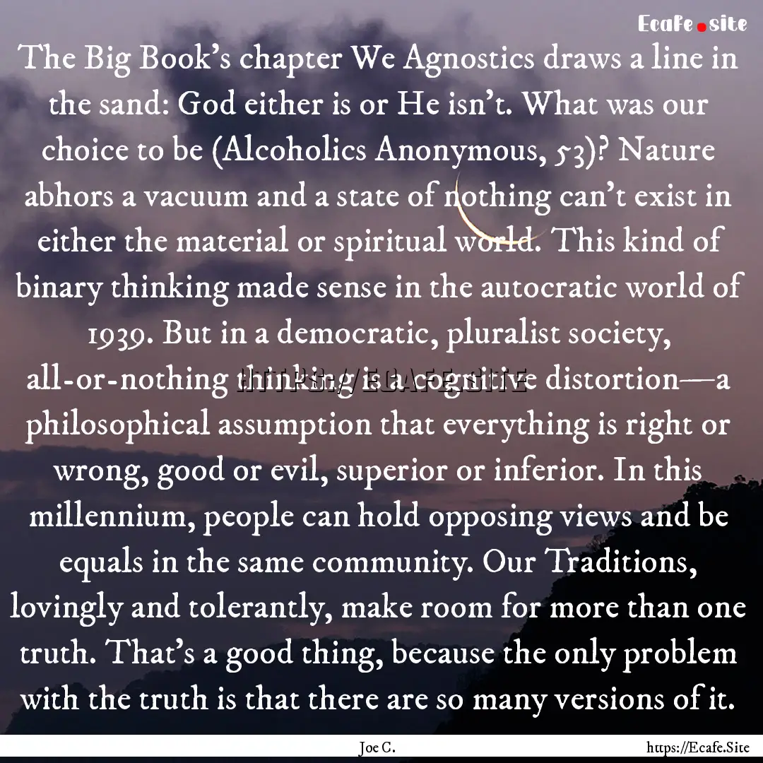 The Big Book’s chapter We Agnostics draws.... : Quote by Joe C.