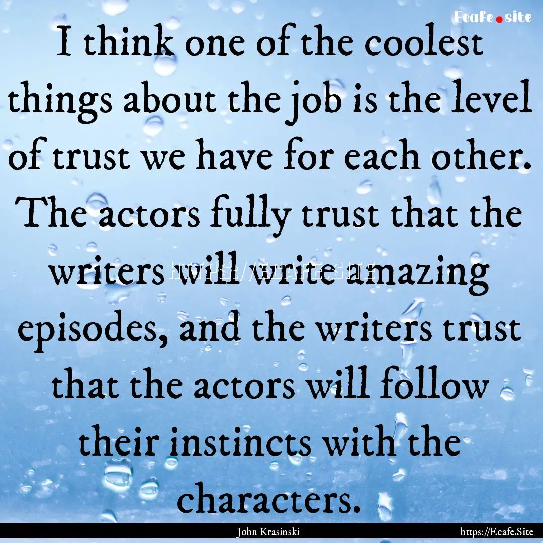 I think one of the coolest things about the.... : Quote by John Krasinski