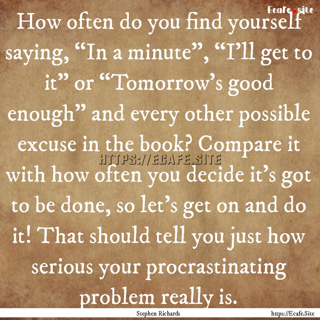 How often do you find yourself saying, “In.... : Quote by Stephen Richards