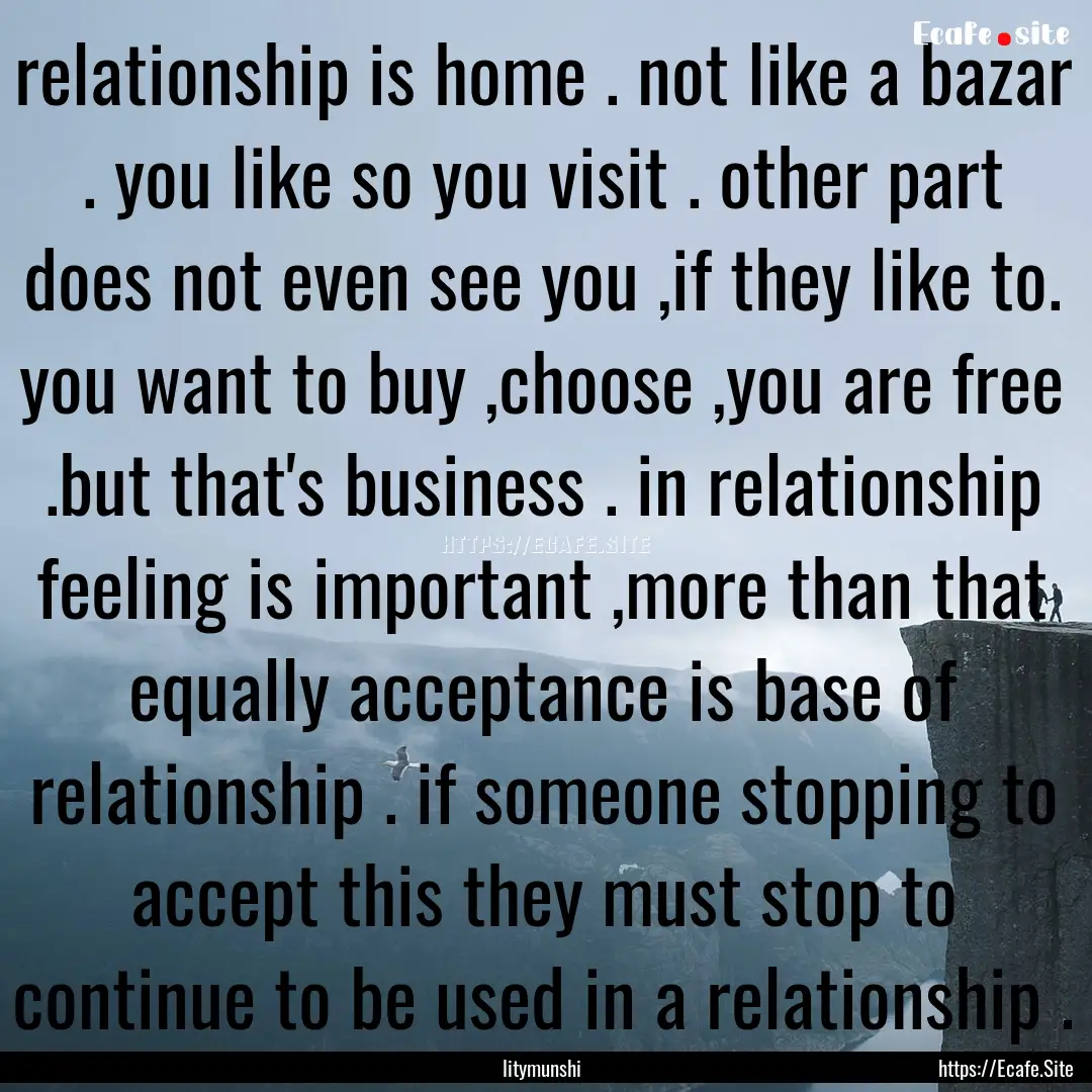 relationship is home . not like a bazar ..... : Quote by litymunshi