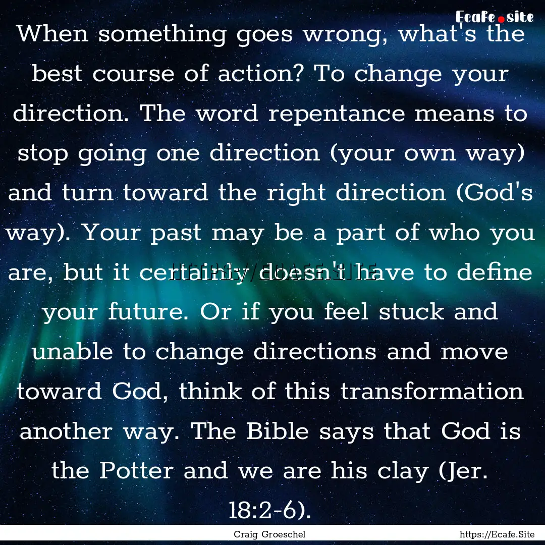 When something goes wrong, what's the best.... : Quote by Craig Groeschel