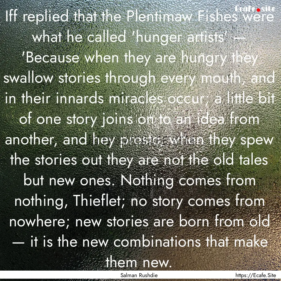 Iff replied that the Plentimaw Fishes were.... : Quote by Salman Rushdie