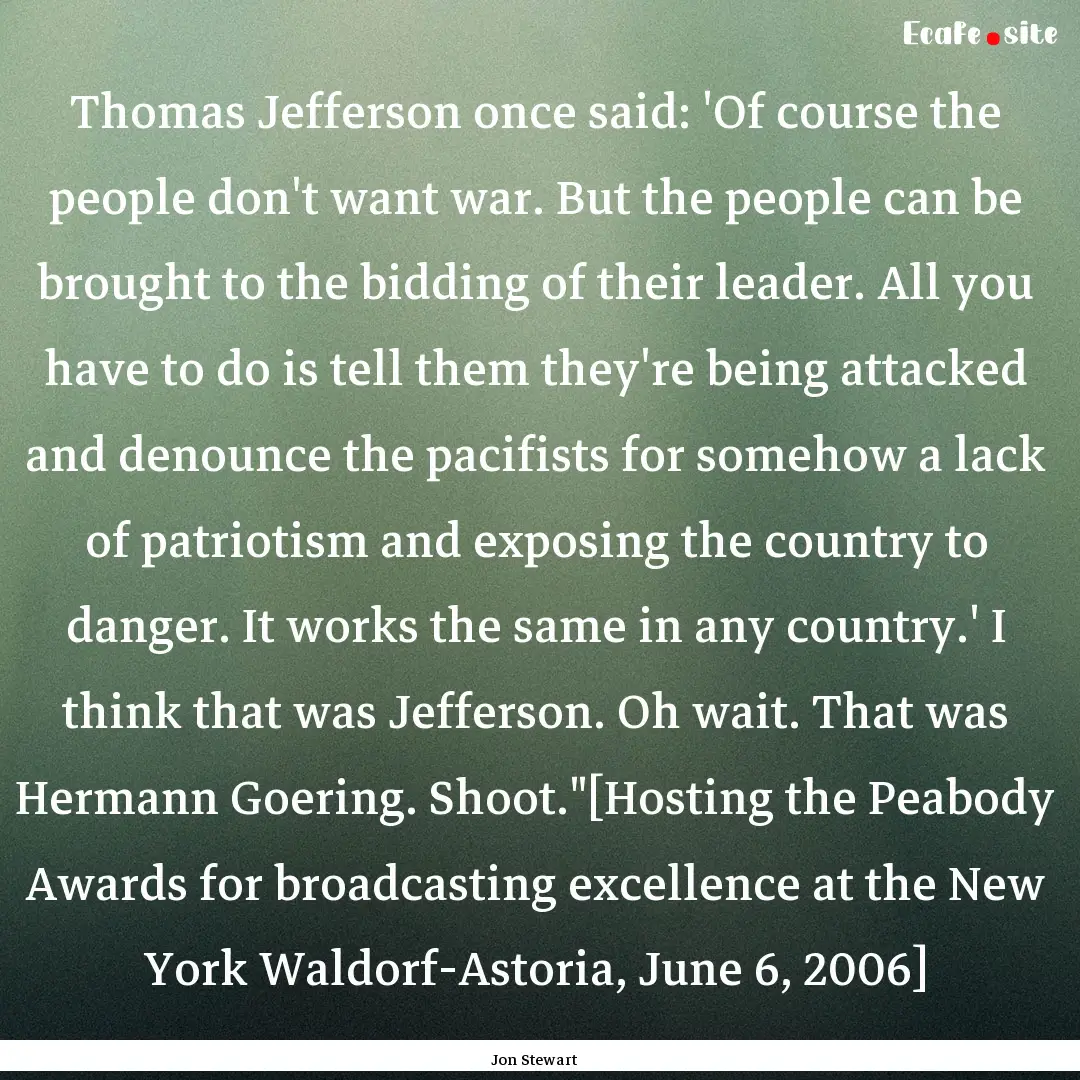 Thomas Jefferson once said: 'Of course the.... : Quote by Jon Stewart