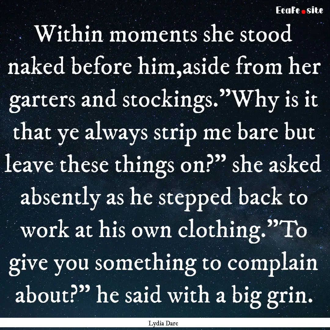 Within moments she stood naked before him,aside.... : Quote by Lydia Dare