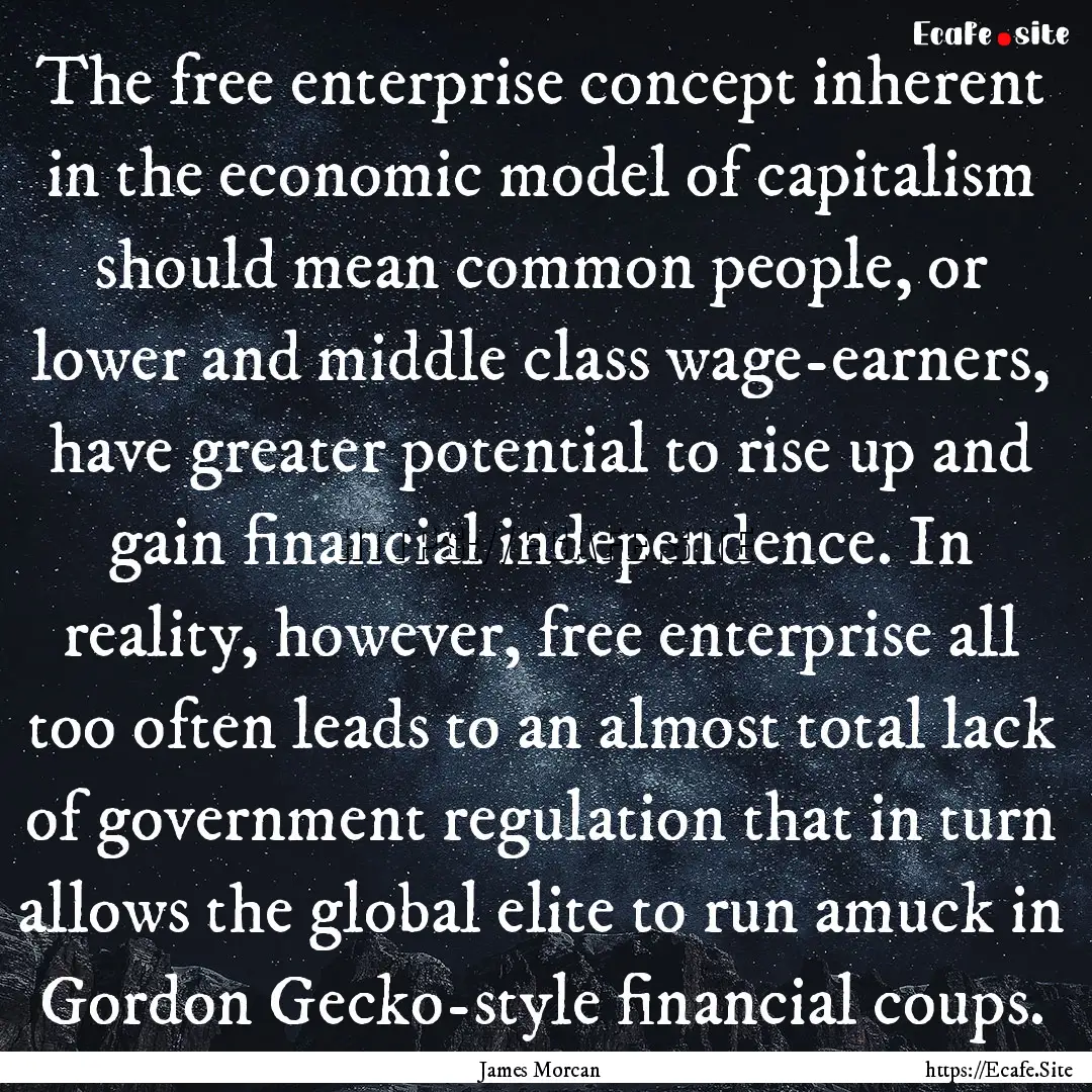 The free enterprise concept inherent in the.... : Quote by James Morcan